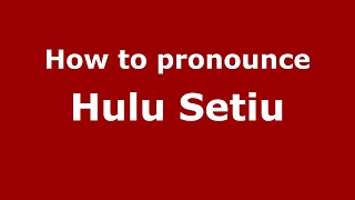 How to pronounce Hulu Setiu
