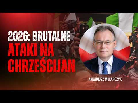 Dlaczego chrześcijanie w Nigerii giną, a UE milczy? | Arkadiusz Mularczyk