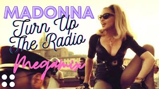 Madonna Megamix - &#39;Turn Up the Radio&#39;