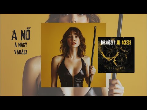 Tornóczky All Access - A nő a nagy vadász