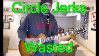 Circle Jerks - Wasted (Guitar Tab + Cover)