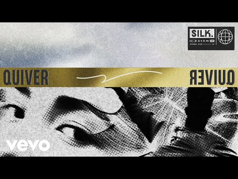 SILK - Quiver (Pseudo Video)