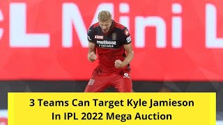 3 Teams Can Target Kyle Jamieson In IPL 2022 Mega Auction