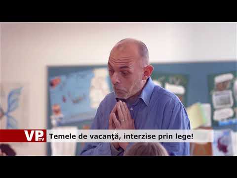 Temele de vacanță, interzise prin lege