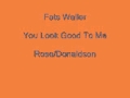 Fats Waller - You Look Good To Me