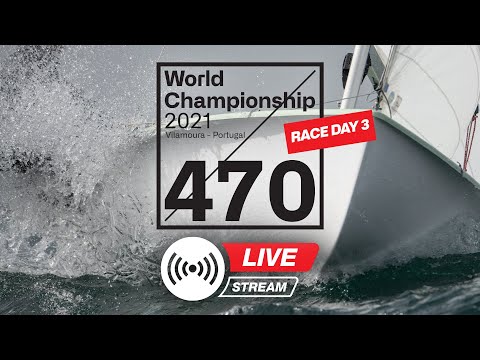 470 2021 World Championship (Race Day 3)