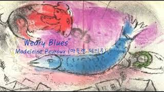 Weary Blues/ Madeleine Peyroux