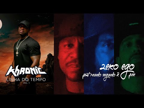 06.Khronic - ZERO EGO Feat Fuse & Mundo Segundo (💿 Linha do Tempo Vol. 1)
