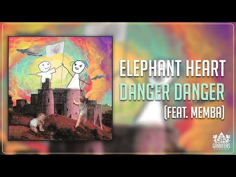 Elephant Heart - Danger Danger (feat. MEMBA)