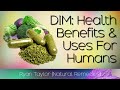DIM: Benefits for Males & Females (Diindolylmethane)