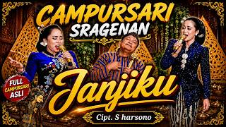 Download lagu JANJIKU - Campursari Sragenan - Anyar Gress mp3