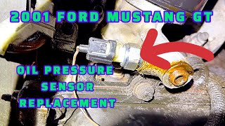 How to change Engine oil pressure sensor switch in 2001 Ford mustang gt