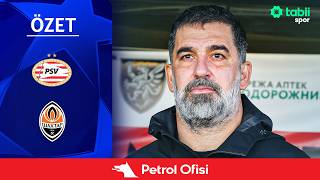Şampiyonlar Ligi 1. Hafta | PSV - Shakhtar Donetsk (Özet) X Petrol Ofisi