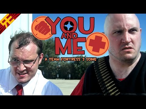 YOU AND ME: A Team Fortress 2 Song [by Random Encounters]