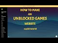 How To Make An Unblocked Games Website Tutorial