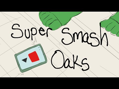 Super Smash Oaks