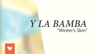 Y La Bamba - "Winter's Skin"