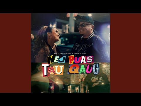 Nej Puas Tau Qaug (feat. Huab Vwj)