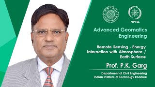 Lecture 15: Remote Sensing - Energy Interaction with Atmosphere / Earth Surface