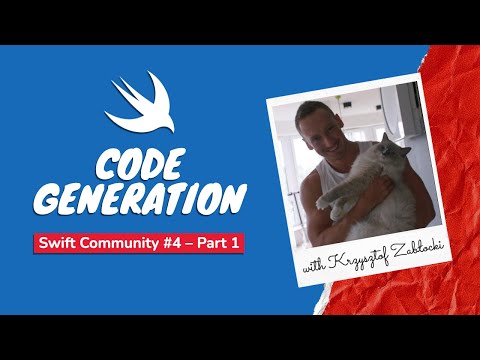 Swift Community #4 (Part 1) – Code Generation (with Krzysztof Zabłocki) thumbnail