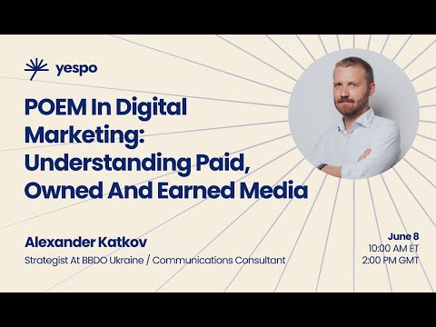 Understanding Paid, Owned and Earned Media, Alexander Katkov