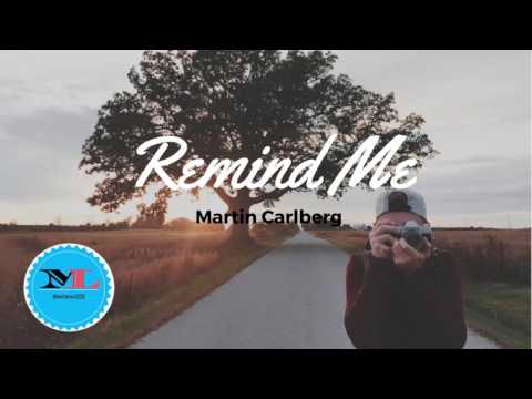 Remind Me  By  Martin Carlberg [2010s Pop Music]