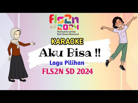 ⭕ KARAOKE -  MATERI LAGU PILIHAN (FINAL) - FLS2N SD 2024 - AKU BISA