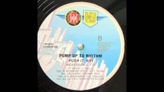 Pump Up To Rhythm ‎-- Push It (Heavy Dub T'ix) (1990)