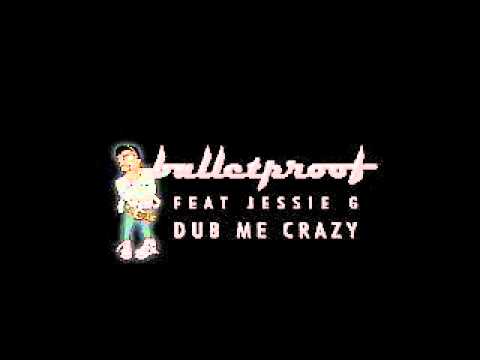 Bulletproof Ft Jessie G -Dub me crazy(LYRICS)