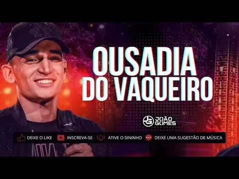 OUSADIA DO VAQUEIRO | JOÃO GOMES