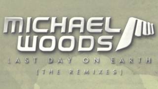 Michael Woods - Last Day On Earth (Mike Perry Remix)