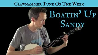 Clawhammer Banjo: Tune (and Tab) of the Week - "Boatin' Up Sandy"