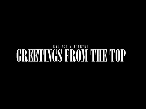 Kng Ego x Joybvnd - Greetings From The Top [Official Music Video]