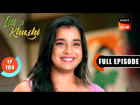 Sanjay Gets Virat Evicted | Itti Si Khushi | Ep 104 | Full Episode | 16 Dec 2025