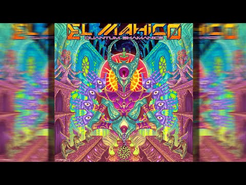 Quantum Shamanics | EL MAHICO by Free-Spirit Records (2022)