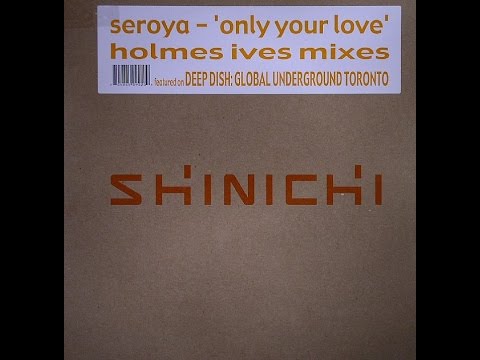 Seroya ‎– Only Your Love (Holmes Ives Vocal Mix)