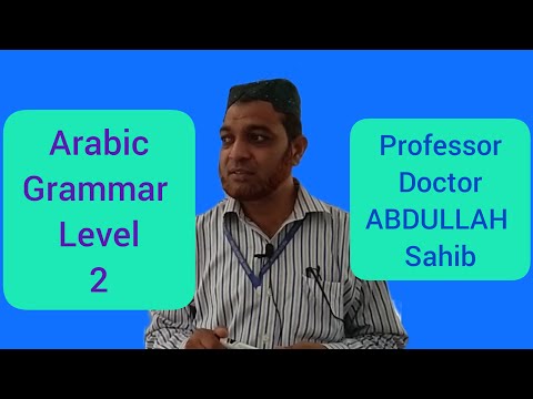 Arabic Grammar | Level 2 | Class 12 | Professor Dr Abdullah Sahib @quranfahmicoursehyderabad7425
