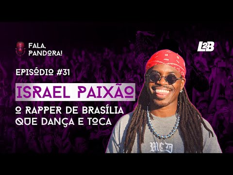 O RAPPER que DANÇA e TOCA • Israel Paixão - Fala, Pandora! #31