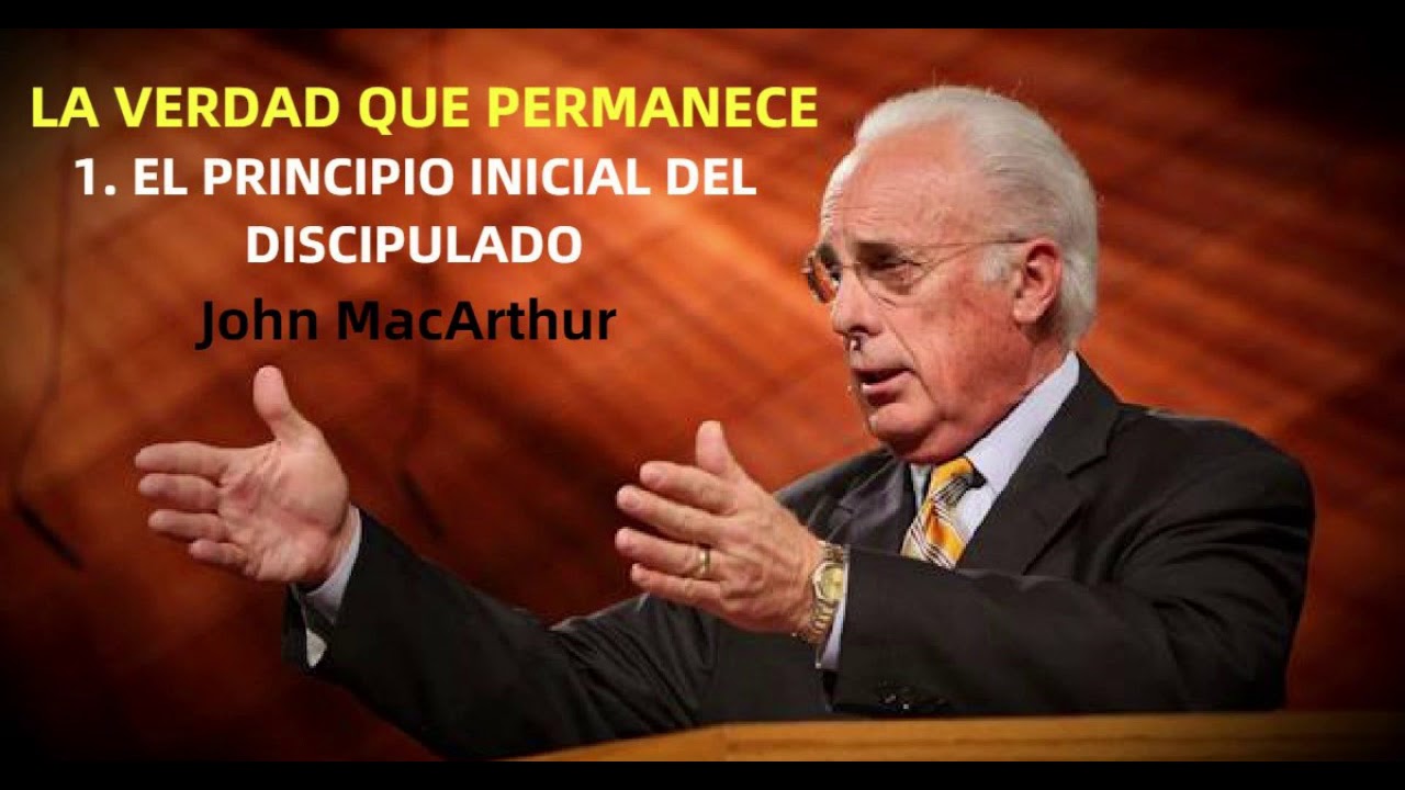 EL PRINCIPIO INICIAL DEL DISCIPULADO - John MacArthur