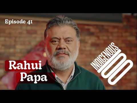Indigenous 100 - Rahui Papa - Episode 41