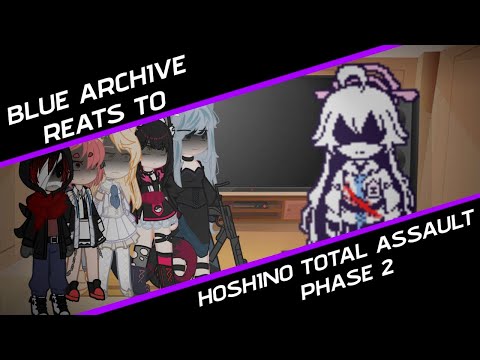 Blue archive reacts to Hoshino Total Assault Phase 2 | Neon1094
