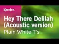 Karaoke Hey There Delilah Album Version Plain White T S