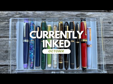 October 2024 Currently Inked Fountain Pens