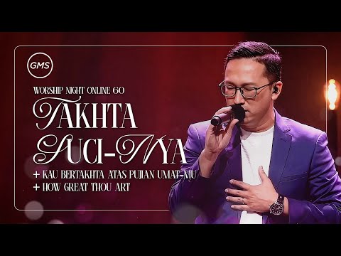 TAKHTA SUCI-NYA | KAU BERTAKHTA ATAS PUJIAN UMAT-MU | HOW GREAT THOU ART - WORSHIP NIGHT 61 (2025)