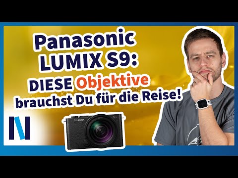 Panasonic LUMIX S9: Lens recommendations for travel