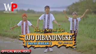 Download lagu RIFEGA SERASI TRIO - OJO DIBANDINGKE (VERSI BATAK)   mp3