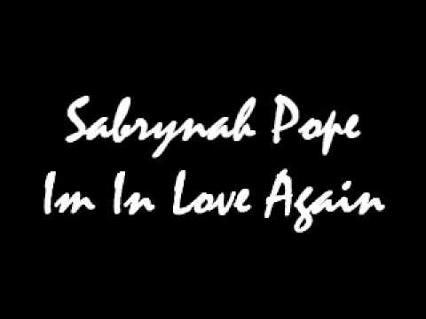 Sabrynah Pope  - Im In Love Again