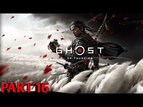 Ghost Of Tsushima Walkthrough Gameplay Part 16 [1080p 60 fps] (PS4)