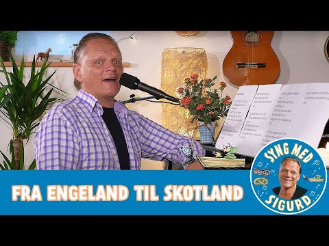 Fra Engeland til Skotland I Syng med Sigurd I Sigurd Barrett