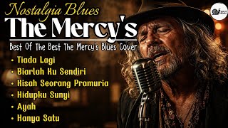 Download lagu NOSTALGIA BLUES ' THE MERCY'S ' |  Lagu Lawas Populer | The Mercy's Versi Blues Full Album  mp3